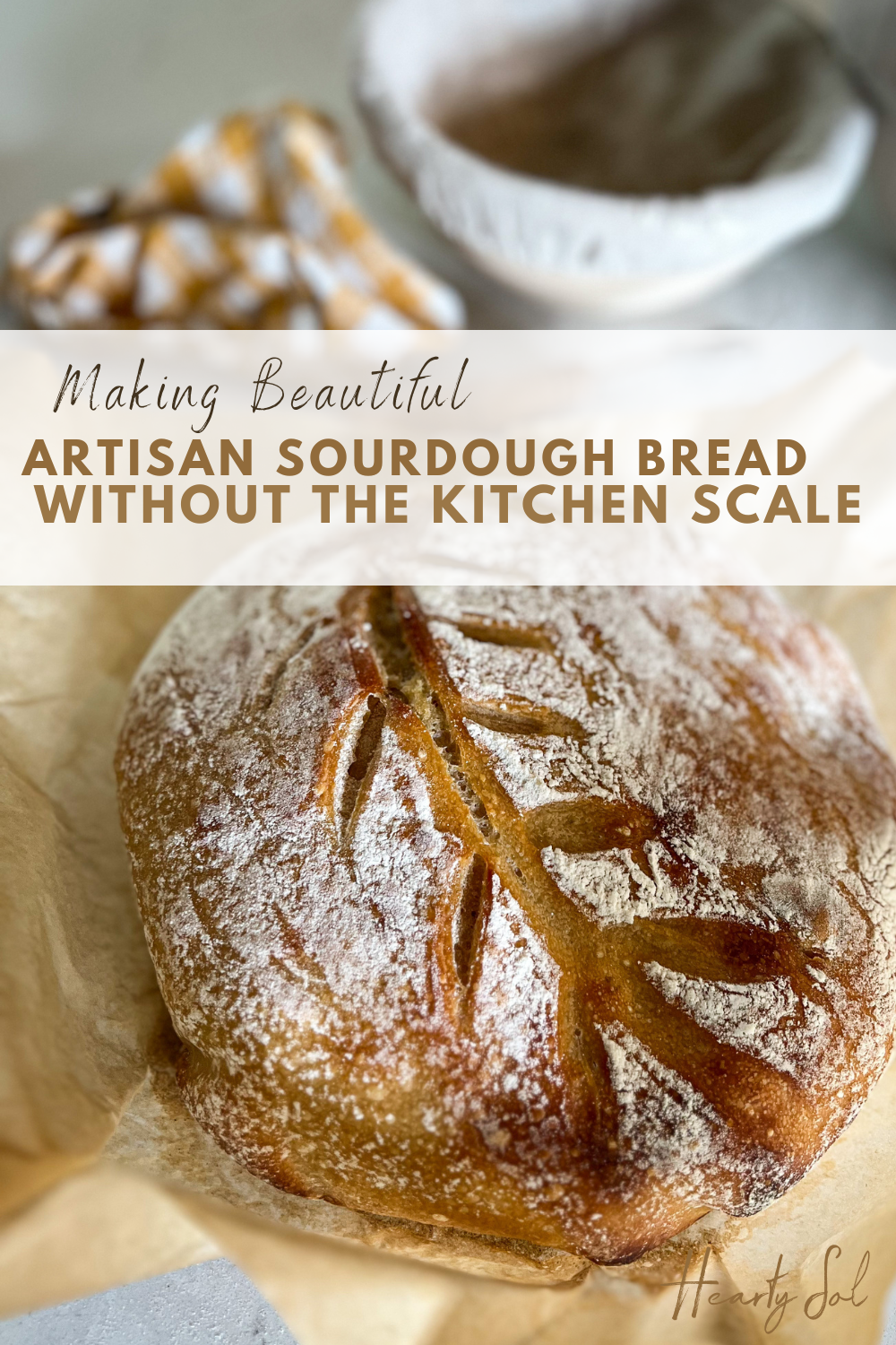 How To Make Artisan Sourdough Bread Without A Kitchen Scale
